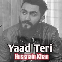 Yaad Teri Hussnain Khan Song Download Mp3