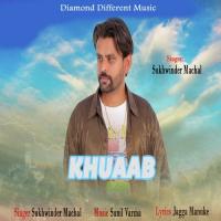 Khuaab Sukhwinder Machal Song Download Mp3