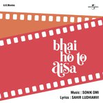 Title Music (Bhai Ho To Aisa) (Bhai Ho To Aisa  Soundtrack Version) Sonik Omi Song Download Mp3