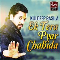 Ek Tera Pyar Chahida Kuldeep Rasila Song Download Mp3