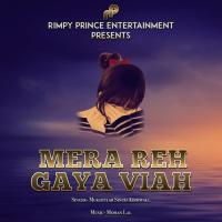 Mera Reh Gaya Viah Mukhtiyar Singh Addiwall Song Download Mp3