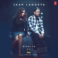 Jaan Laggeya Rishita,Ikka Singh Song Download Mp3