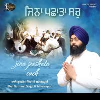 Jina Pashata Sach Bhai Gurmeet Singh Ji Saharanpuri Song Download Mp3