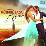 Mushkil Bada Yeh Pyar (Romantic Love Collection) songs mp3