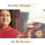 Ab Ke Sawan Subha Mudgal Song Download Mp3