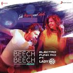 Beech Beech Mein (Electro Funk Mix) [From "Jab Harry Met Sejal"] Lady Bee,Pritam Chakraborty,Shefali Alvares,Shalmali Kholgade,Arijit Singh Song Download Mp3