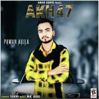 Akh 47 Pawan Aujla Song Download Mp3
