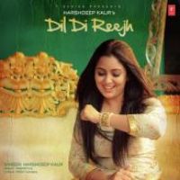 Dil Di Reejh Harshdeep Kaur Song Download Mp3