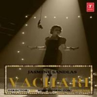 Vachari Jasmine Sandlas Song Download Mp3