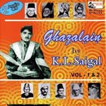 Ghazalain Of K.L. Saigal - Vol-01-02 songs mp3