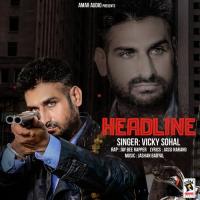 Headline Vicky Sohal Song Download Mp3