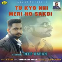 Tu Kyu Ni Meri Ho Sakdi Deep Karan Song Download Mp3