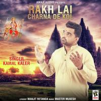Rakh Lai Charna De Kol Kamal Kaler Song Download Mp3