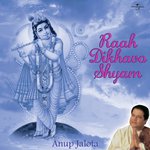 Raah Dikhavo Shyam (Album Version) Anup Jalota Song Download Mp3