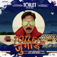 Toilet Ka Jugaad Akshay Kumar,Vickey Prasad Song Download Mp3