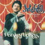 Maikada Tha Chandani Thi (Live) Pankaj Udhas Song Download Mp3