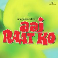 Aaj Raat Ko (OST) songs mp3