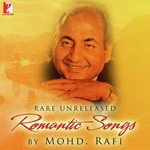 Rare Unreleased Romantic Songs By Mohammed Rafi songs mp3