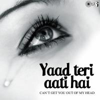 Yaad Teri Aati Hai - Can&039;t Get You Out Of My Head songs mp3