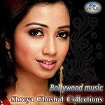 Bollywood Music - Shreya Ghoshal Collections songs mp3