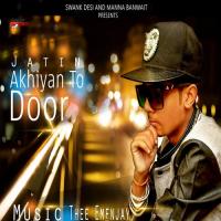 Akhiyan To Door songs mp3