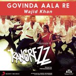 Govinda Aala Re Sajid Wajid Feat. Wajid Khan Song Download Mp3