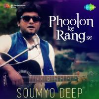 Phoolon Ke Rang Se Soumyo Deep Song Download Mp3