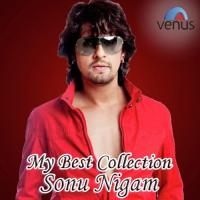 My Best Collection - Sonu Nigam songs mp3