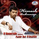 Himesh Reshammiya - Aap Ki Khatir songs mp3