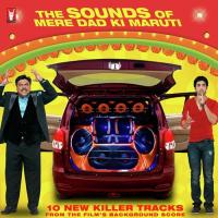 The Sounds Of Mere Dad Ki Maruti songs mp3