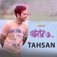 Abaro Tahsan Song Download Mp3