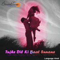 Tujhe Dil Ki Baat Sunane songs mp3