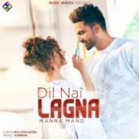 Dil Nai Lagna Manna Mand Song Download Mp3