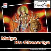 Maiya Ke Chunariya songs mp3