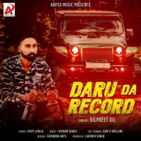 Daru Da Record Dilpreet Dil Song Download Mp3