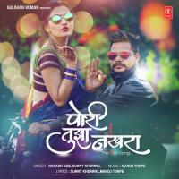 Pori Tuza Nakhara Nakash Aziz,Sunny Kherwal Song Download Mp3