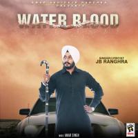 Water Blood JB Ranghra Song Download Mp3