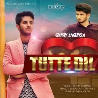 Tutte Dil Garry Angrish Song Download Mp3