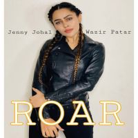 Roar (Dahaad) Jenny Johal Song Download Mp3
