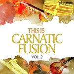 This is Carnatic Fusion 2 songs mp3