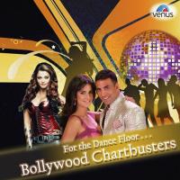 For The Dance Floor - Bollywood Chartbusters songs mp3