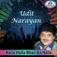 Halla Halla Bhail Ba Halla Udit Narayan,Shailaja,Trijay,Priya Bhattachary Song Download Mp3