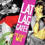 Lat Lag Gayee - The Dance Mix songs mp3