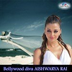 Bollywood Diva Aishwarya Rai songs mp3