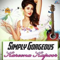 Simply Gorgeous Kareena Kapoor songs mp3