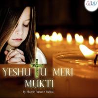 Yeshu Tu Meri Mukti songs mp3