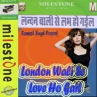 London Wali Se Love Ho Gail songs mp3