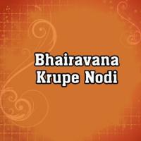 Bhairavana Krupe Nodi songs mp3