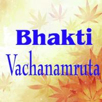 Bhakti Vachanamruta songs mp3
