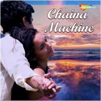 Chaina Machine songs mp3
